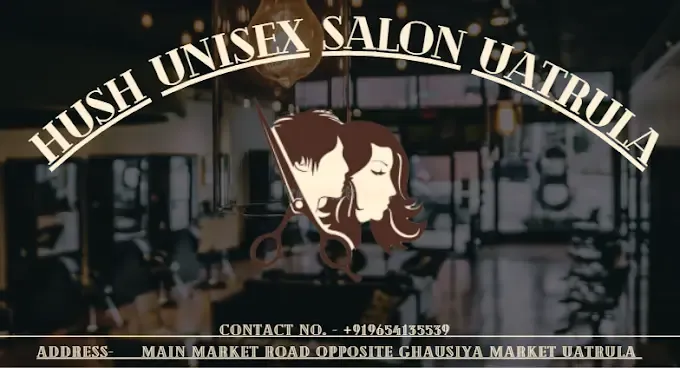 Hush Unisex Salon-Utraula - Beauty Parlour in Balrampur